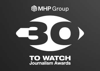 MHP Group 30 To Watch Journalism Awards