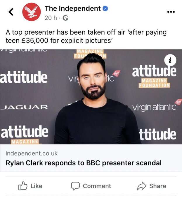 A since-edited Facebook post by The Independent reading "A top presenter has been taken off air 'after paying teen £35,000 for explicit pictures" and illustrated with a picture of Rylan Clark. Clark complained on Twitter, and the post now focuses instead on Clark and Jeremy Vine's insistences that they are not the unidentified BBC stars.