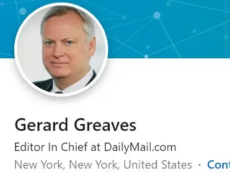 Linkedin screenshot of Gerard Greaves profile saying he is editor in chief at dailymail.com and based in New York