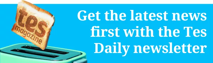 Tes Daily newsletter promo. Image shows a toaster with a piece of toast popping out with tes magazine printed on it. Words next to the toaster say: Get the latest news first with the Tes Daily newsletter