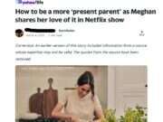 Screenshot of one of more than a dozen amended or delete Yahoo News stories. Headline: How to be a more 'present parent' as Meghan shares her love of it in Netflix show