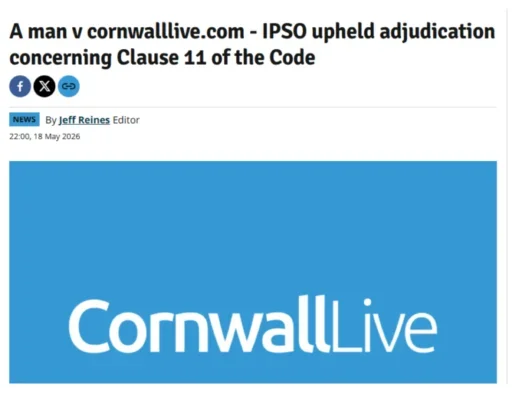 Screenshot of Cornwall Live IPSO adjudication with headline 'A man v cornwalllive.com - IPSO upheld adjudication concerning Clause 11 of the Code'